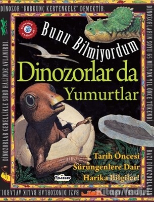 Dinozorlar Da Yumurtlar - Bunu Bilmiyordum - Teleskop