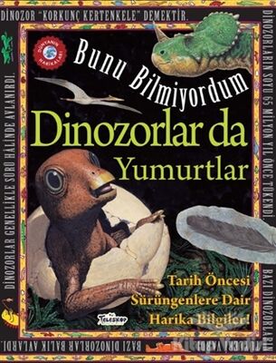 Dinozorlar Da Yumurtlar - Bunu Bilmiyordum - 1