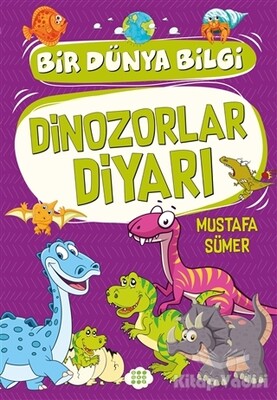 Dinozorlar Diyarı - Bir Dünya Bilgi - Dokuz Yayınları