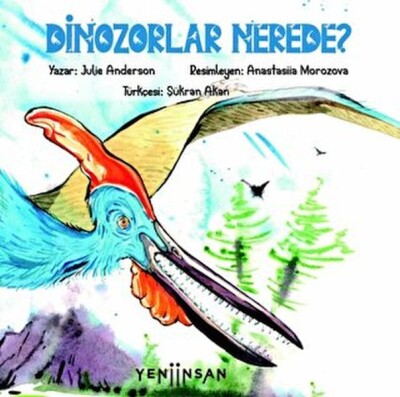 Dinozorlar Nerede? - Yeni İnsan Yayınevi