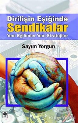 Dirilişin Eşiğinde Sendikalar - Ekin Yayınevi