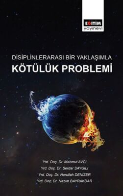 Disiplinlerarası Bir Yaklaşımla Kötülük Problemi - 1