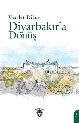 Diyarbakır’a Dönüş - Dorlion Yayınları