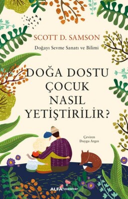 Doğa Dostu Çocuk Nasıl Yetiştirilir? - Alfa Yayınları