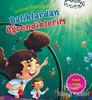 Doğadan Öğreniyorum - Balıklardan Öğrendiklerim - Parıltı Yayınları