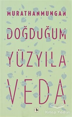 Doğduğum Yüzyıla Veda - 1