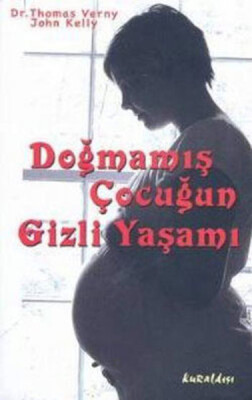 Doğmamış Çocuğun Gizli Yaşamı - Kuraldışı Yayınları