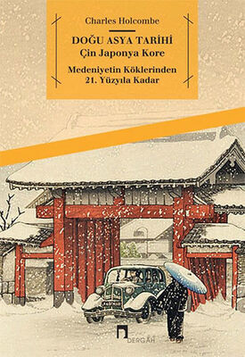 Doğu Asya Tarihi - Çin Japonya Kore - Medeniyetin Köklerinden 21. Yüzyıla Kadar - 1