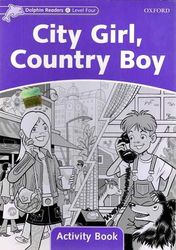 Dolphin Readers Level 4: City Girl, Country Boy Activity Book - Oxford University Press