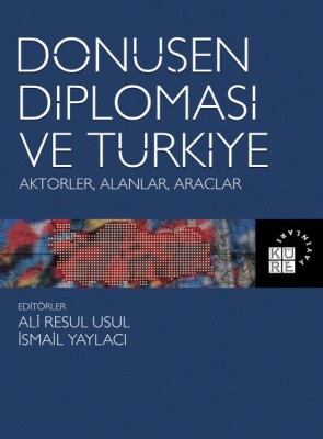 Dönüşen Diplomasi ve Türkiye - Aktörler, Alanlar, Araçlar - Küre Yayınları