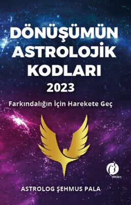 Dönüşümün Astrolojik Kodları 2023 Farkındalığın İçin Harekete Geç - Herdem Kitap