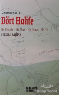 Dört Halife Hz. Ebubekir, Hz. Ömer, Hz. Osman, Hz. Ali (2. Hamur) - Kahraman Yayınları