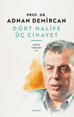 Dört Halife Üç Cinayet - Beyan Yayınları