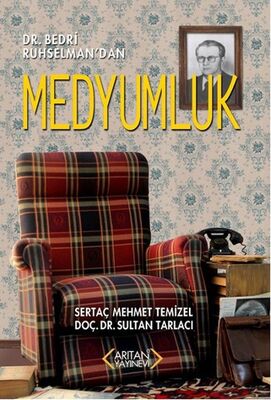 Dr. Bedri Ruhselman'dan Medyumluk - 1