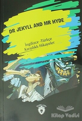 Dr. Jekyll And Mr Hyde (İngilizce - Türkçe Karşılıklı Hikayeler) - Dorlion Yayınları