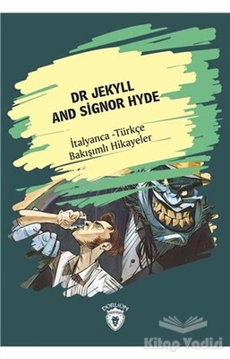 Dr Jekyll And Signor Hyde (Dr Jekyll Ve Bay Hyde) İtalyanca Türkçe Bakışımlı Hikayeler - Dorlion Yayınları