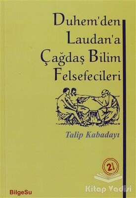 Duhem’den Laudan’a Çağdaş Bilim Felsefecileri - 1