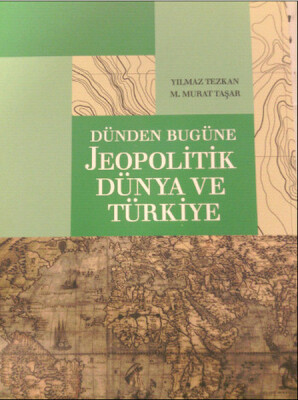 Dünden Bugüne Jeopolitik Dünya ve Türkiye - Ülke Kitapları