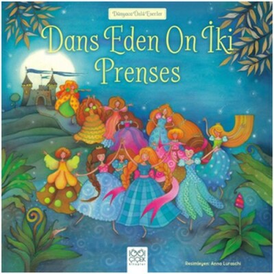 Dünyaca Ünlü Eserler - Dans Eden On İki Prenses - 1001 Çiçek Kitaplar