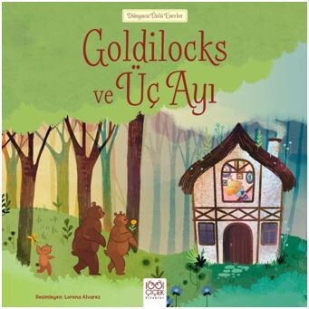 Dünyaca Ünlü Eserler - Goldilocks ve Üç Ayı - 1001 Çiçek Kitaplar