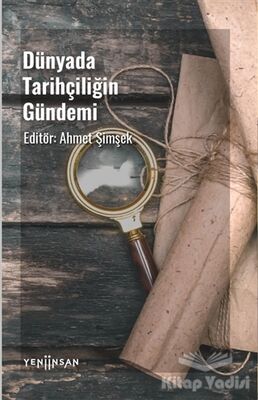 Dünyada Tarihçiliğin Gündemi - 1