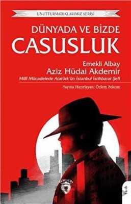 Dünyada Ve Bizde Casusluk Unutturmadıklarımız Serisi - Dorlion Yayınları