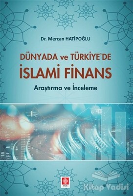 Dünyada ve Türkiye'de İslami Finans - Ekin Yayınevi