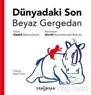 Dünyadaki Son Beyaz Gergedan - Yeni İnsan Yayınevi