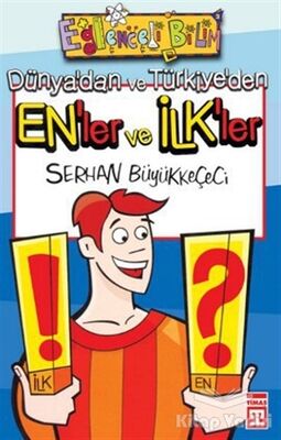 Dünya’dan ve Türkiye’den En’ler ve İlk’ler - 1