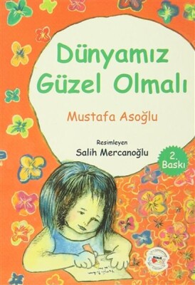 Dünyamız Güzel Olmalı - Mühür Kitaplığı