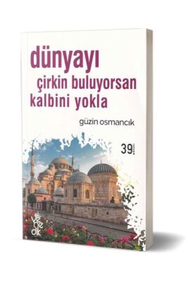 Dünyayı Çirkin Buluyorsan Kalbini Yokla - 1