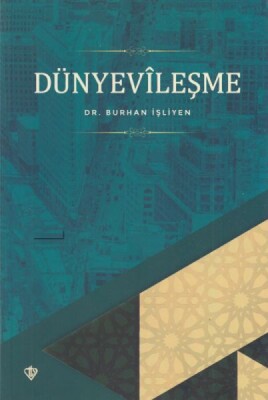 Dünyevileşme - Türkiye Diyanet Vakfı Yayınları