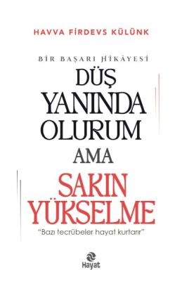 Düş Yanında Olurum Ama Sakın Yükselme - 1