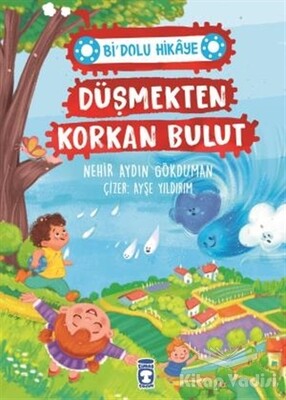 Düşmekten Korkan Bulut - Bi' Dolu Hikaye - Timaş Çocuk