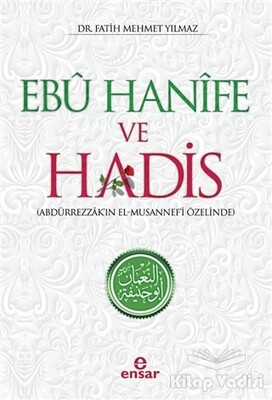 Ebu Hanife ve Hadis - Ensar Neşriyat