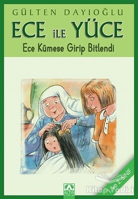 Ece ile Yüce - Ece Kümese Girip Bitlendi - Altın Kitaplar Yayınevi