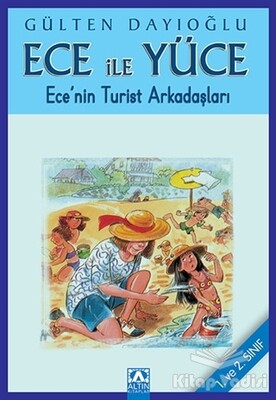 Ece ile Yüce - Ece’nin Turist Arkadaşları - Altın Kitaplar Yayınevi