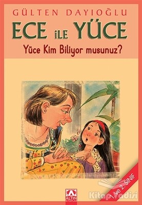 Ece ile Yüce - Yüce Kim Biliyor musunuz? - Altın Kitaplar Yayınevi