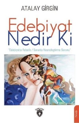 Edebiyat Nedir Ki - Dorlion Yayınları