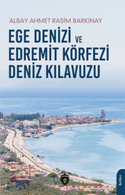 Ege Denizi ve Edremit Körfezi Deniz Kılavuzu - Dorlion Yayınları