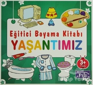 Eğitici Boyama Kitabı - Yaşantımız - Parıltı Yayınları