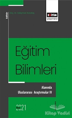 Eğitim Bilimlerı Alanında Uluslararası Araştırmalar - 4 - Eğitim Yayınevi