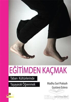 Eğitimden Kaçmak - Taban Kültürlerinde Yaşayarak Öğrenmek - 1