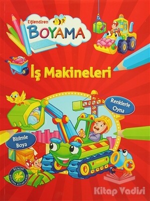 Eğlendiren Boyama - İş Makineleri - Parıltı Yayınları