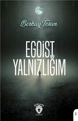 Egoist Yalnızlığım - Dorlion Yayınları