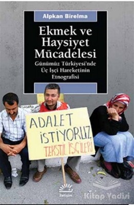 Ekmek ve Haysiyet Mücadelesi - İletişim Yayınları