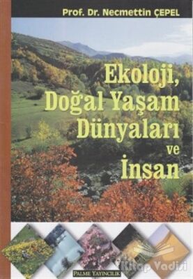 Ekoloji, Doğal Yaşam Dünyaları ve İnsan - 1