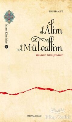 El-Alim Ve'l-Müteallim - Kelami Tartışmalar - 1