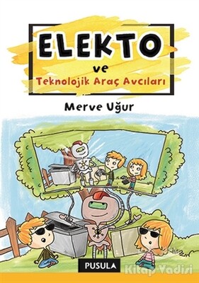 Elekto ve Teknolojik Araç Avcıları - Pusula Yayıncılık