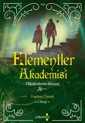 Elementler Akademisi 3 - Nilüferlerin Gecesi - Yakamoz Yayınları